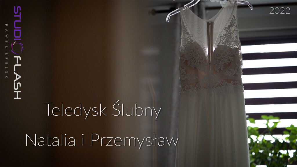 Teledysk Ślubny - Natalia i Przemysław - Studio Flash Kielce